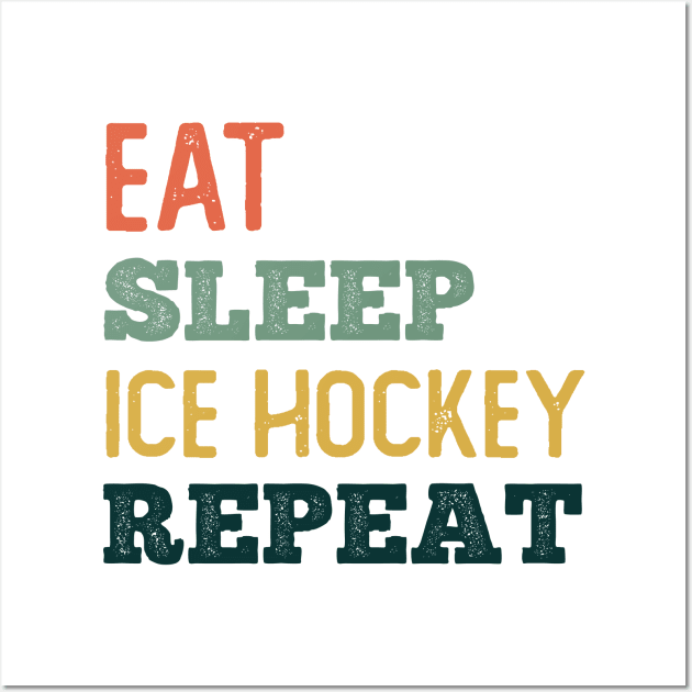 Eat Sleep Ice Hockey Repeat Wall Art by neodhlamini